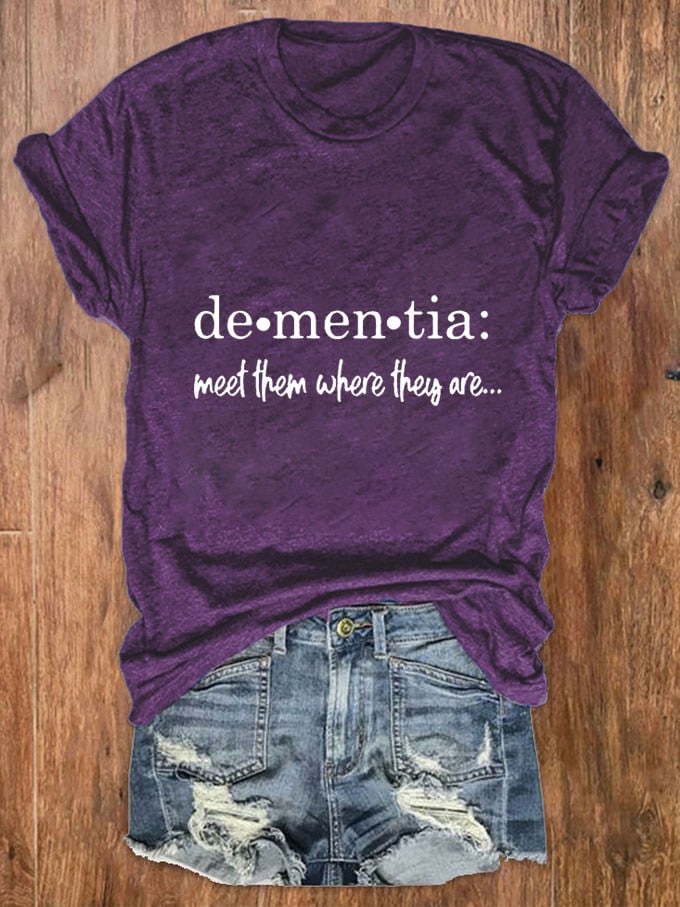 Women's Meet Them Where They Are... Dementia Alzheimer's Disease Awareness Printed T-Shirt